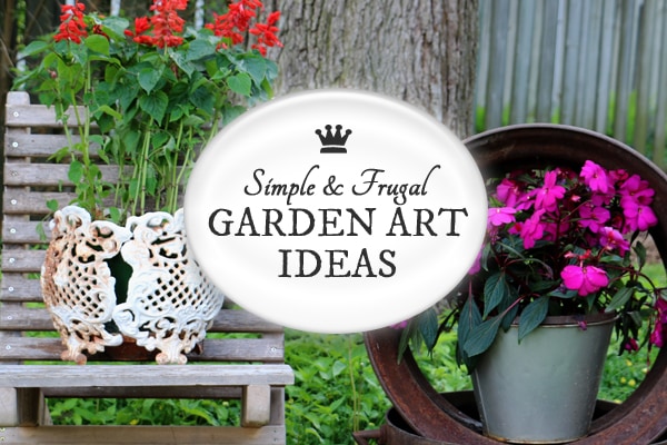 12 Super Simple Garden Art Ideas Empress of Dirt