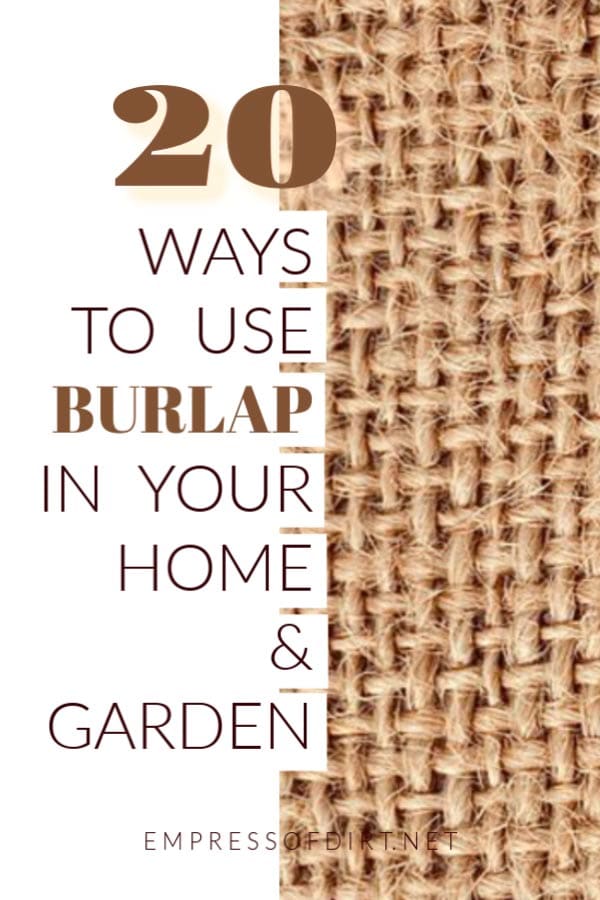 20 Uses for Burlap Fabric in Your Home and Garden Empress of Dirt