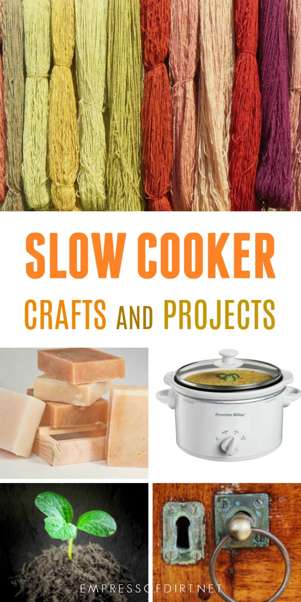 12 Crafty Uses For Slow Cookers Empress Of Dirt Creative Non Food Ways To Make Use Of A Slow Cooker Or Crock Pot Including