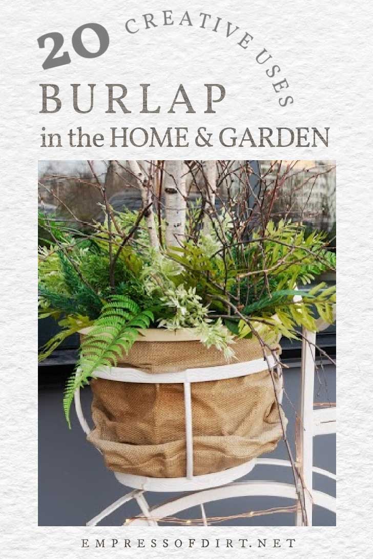 20 Uses for Burlap Fabric in Your Home and Garden Empress of Dirt