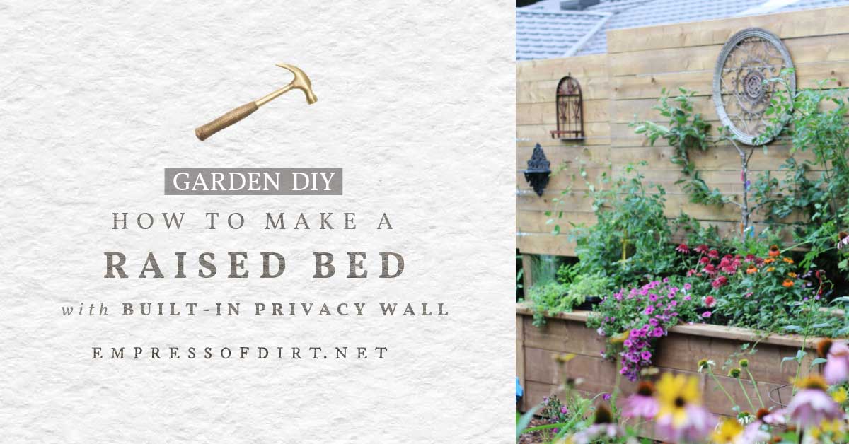 DIY Raised Garden Bed with Builtin Privacy Wall Empress of Dirt