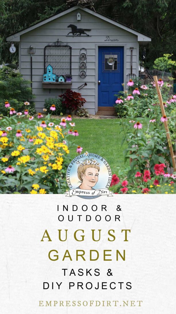 August Garden Checklist: Tasks & DIY Projects — Empress of Dirt