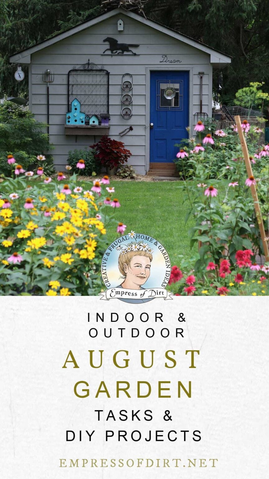 August Garden Checklist: Tasks & DIY Projects — Empress of Dirt
