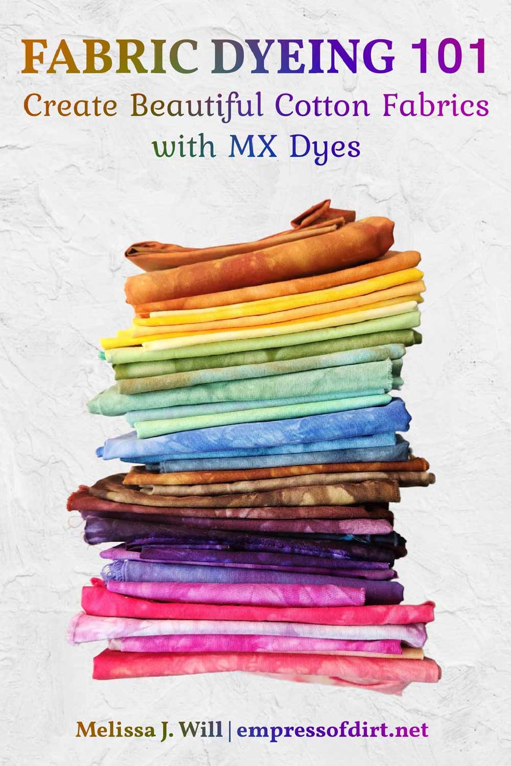 Fabric Dyeing 101 by Melissa J Will ebook cover