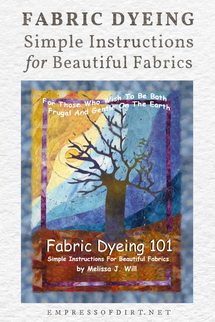 Fabric Dyeing 101 Simple Instructions for Beautiful Fabrics