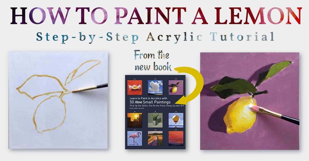 Paint a Lemon (Beginner Tutorial Using Acrylics) — Empress of Dirt