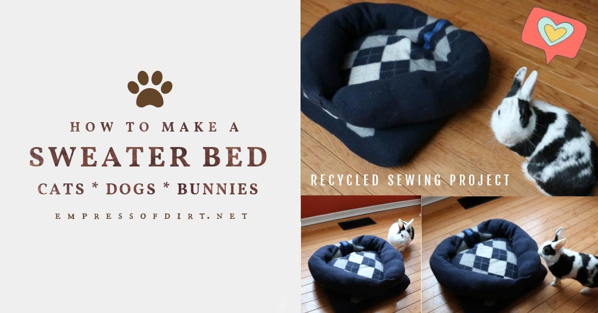 Make a Sweater Pet Bed for Dogs, Cats, and Bunnies — Empress of Dirt