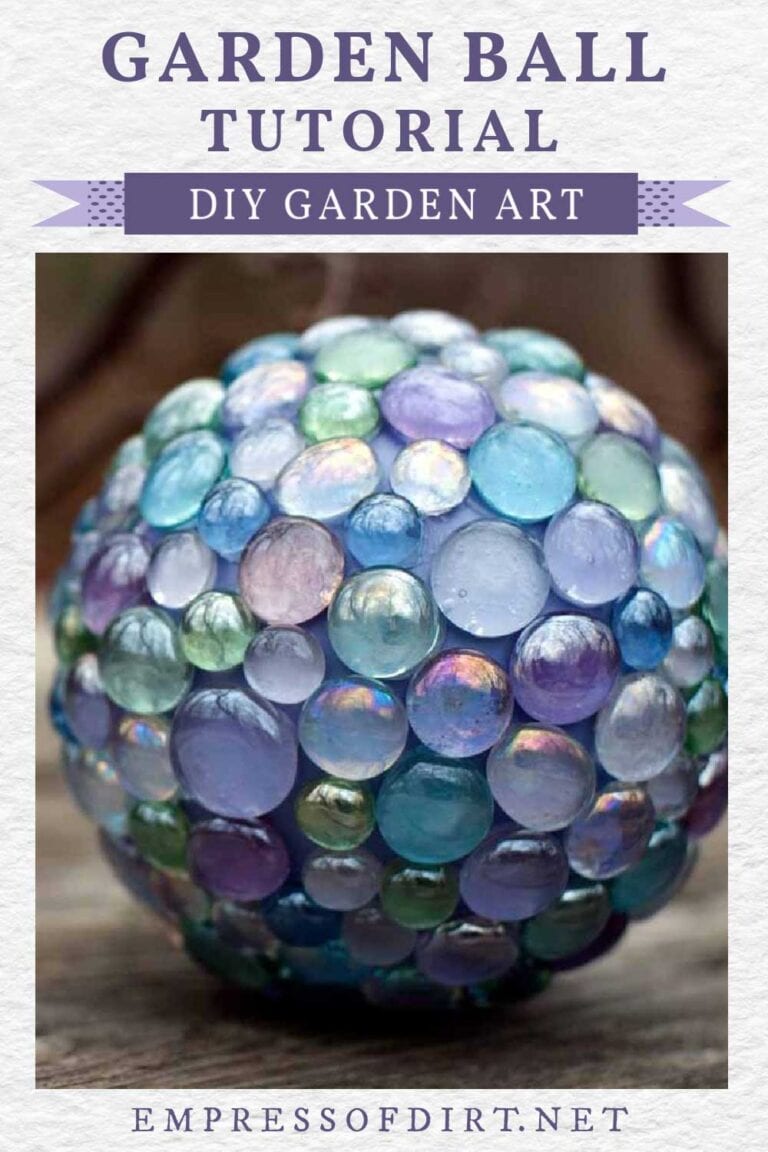 How to Make Decorative Garden Art Balls — Empress of Dirt