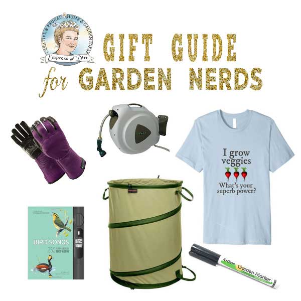 20 Essential Gifts for Garden Nerds Empress of Dirt